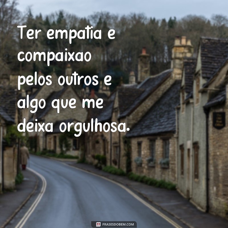 Descubra as melhores frases orgulhosas para expressar sua autoestima e confiança 