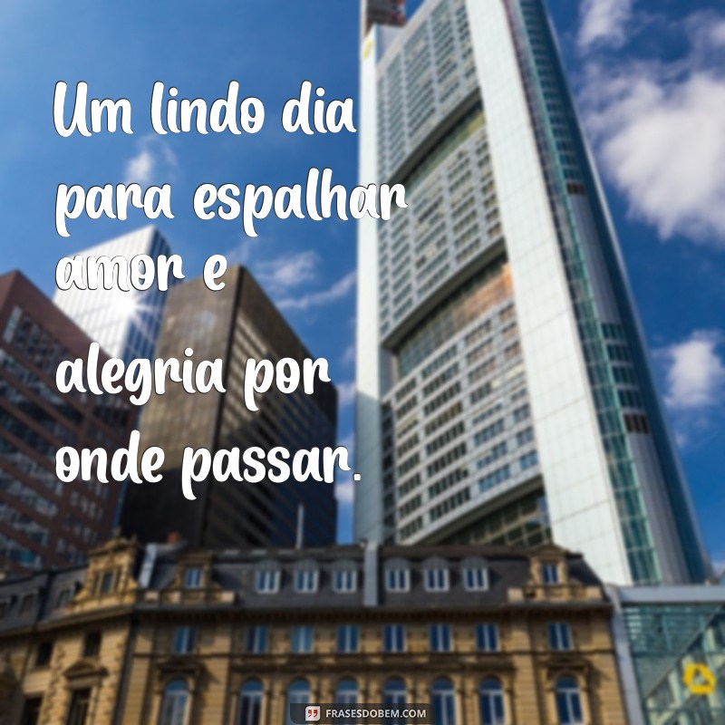 Como Aproveitar um Lindo Dia com Carinho: Dicas para Espalhar Afeto 