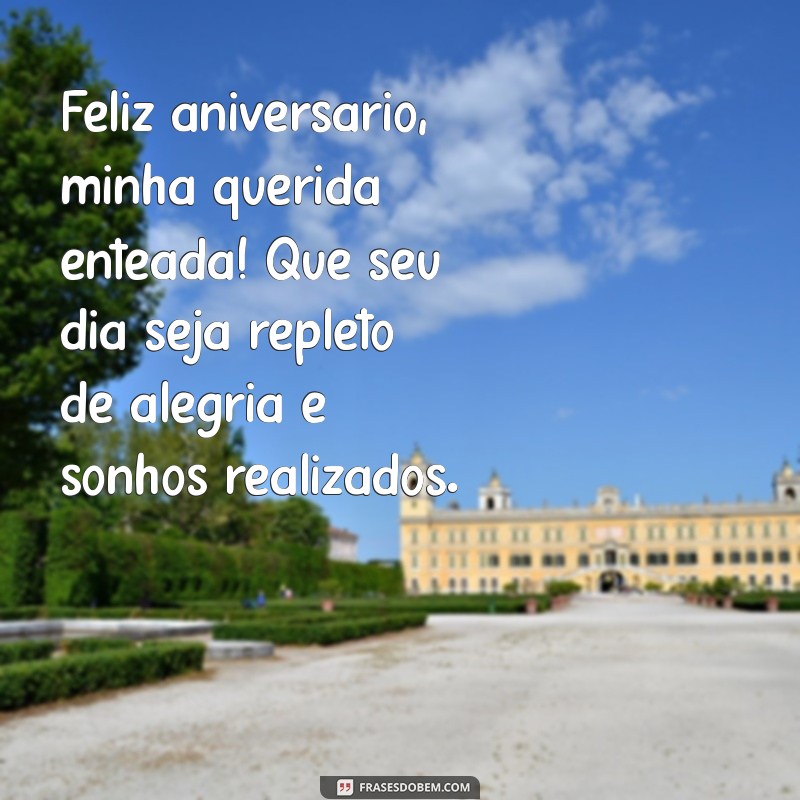 mensagem de feliz aniversário para enteada Feliz aniversário, minha querida enteada! Que seu dia seja repleto de alegria e sonhos realizados.