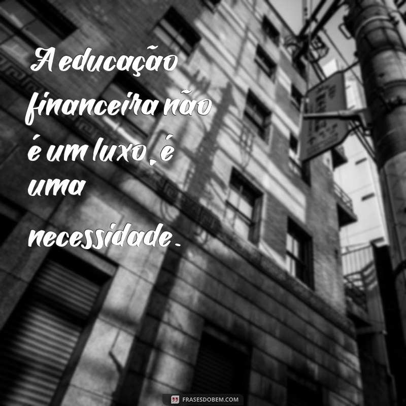 Frases Motivacionais Financeiras: Inspire-se para Alcançar Sucesso e Prosperidade 