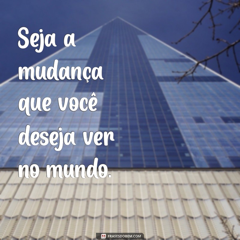 As Melhores Frases para Inspirar e Motivar Seu Dia 