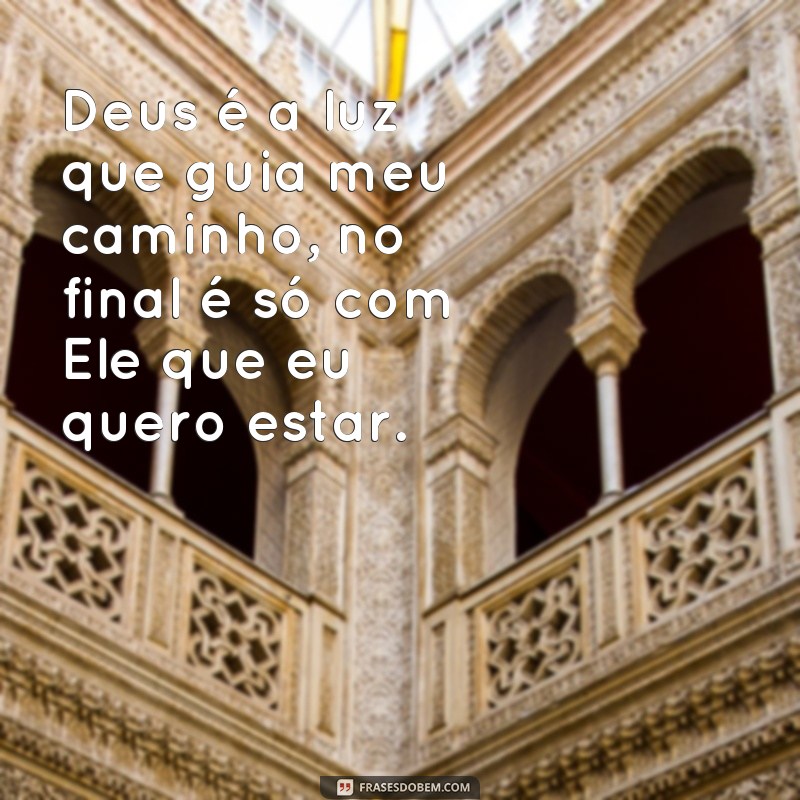 Descubra as mais inspiradoras frases sobre a conexão com Deus 