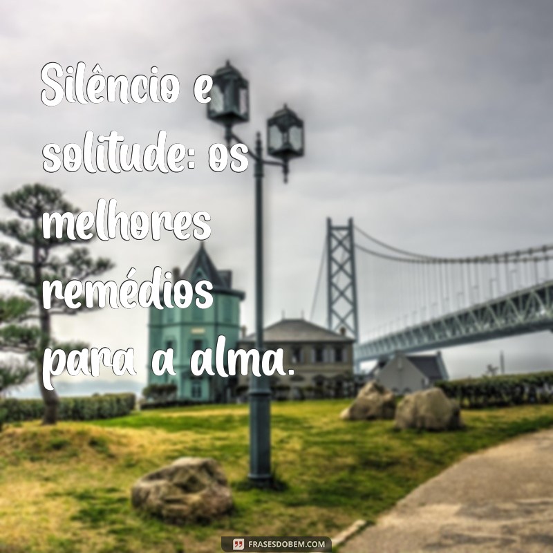 Frases Inspiradoras para Status: A Arte de Estar Sozinha com Estilo 