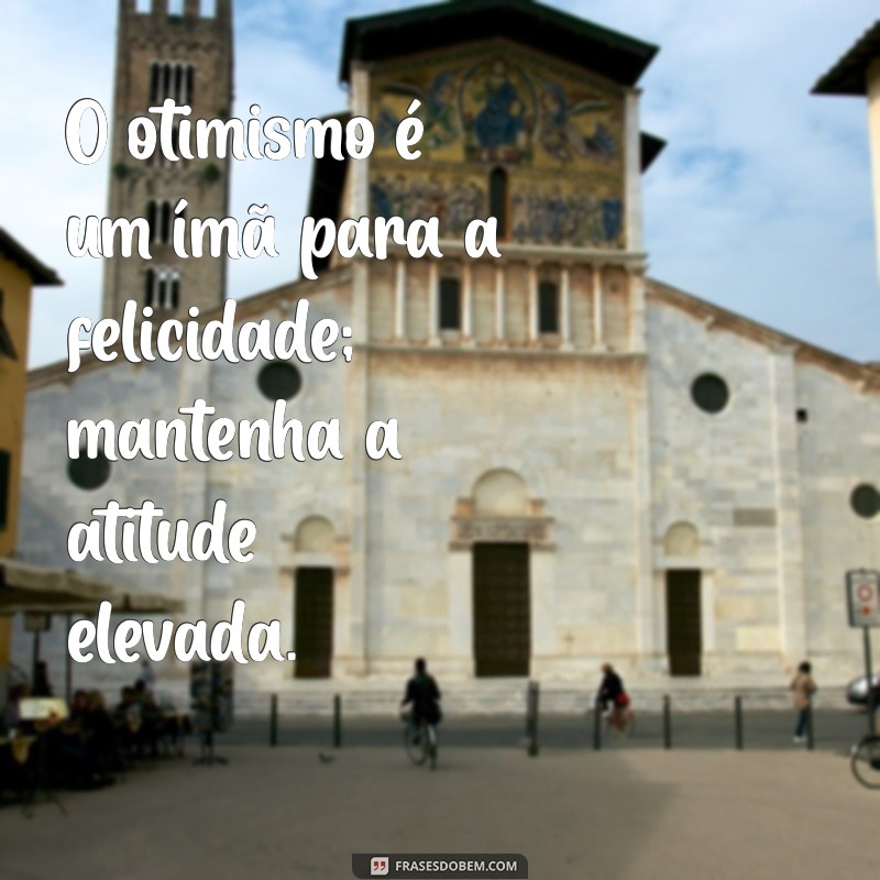 Frases Inspiradoras sobre Atitude para Transformar sua Vida 