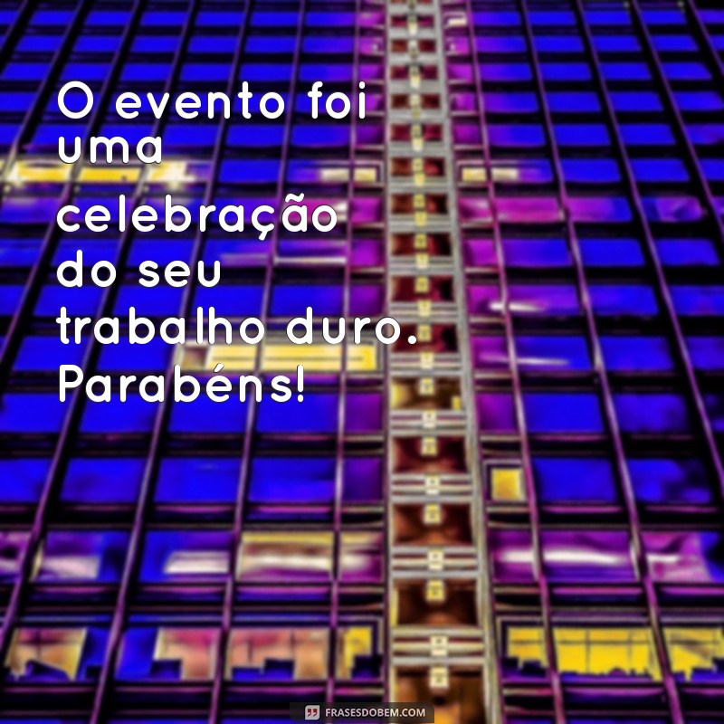 Mensagens Inspiradoras de Parabéns para Celebrar Eventos Especiais 