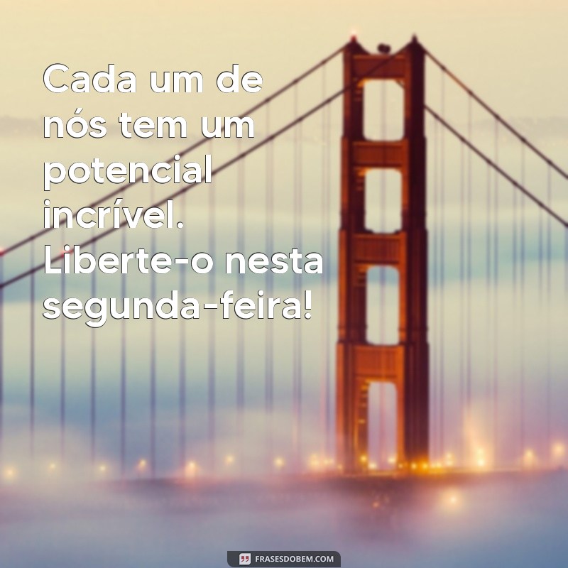 Mensagens Motivacionais de Bom Dia para Começar a Semana com Energia na Segunda-feira 