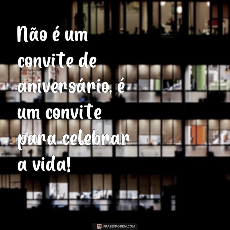 Descubra as melhores frases para convites de aniversário e encante seus convidados! 