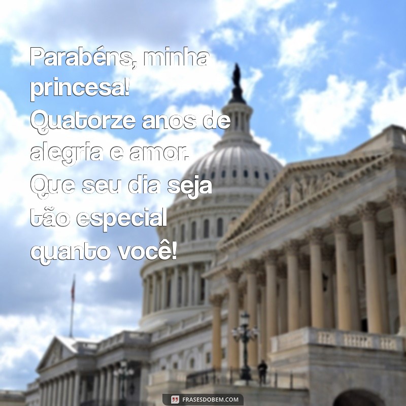 mensagem de aniversário filha 14 anos Parabéns, minha princesa! Quatorze anos de alegria e amor. Que seu dia seja tão especial quanto você!