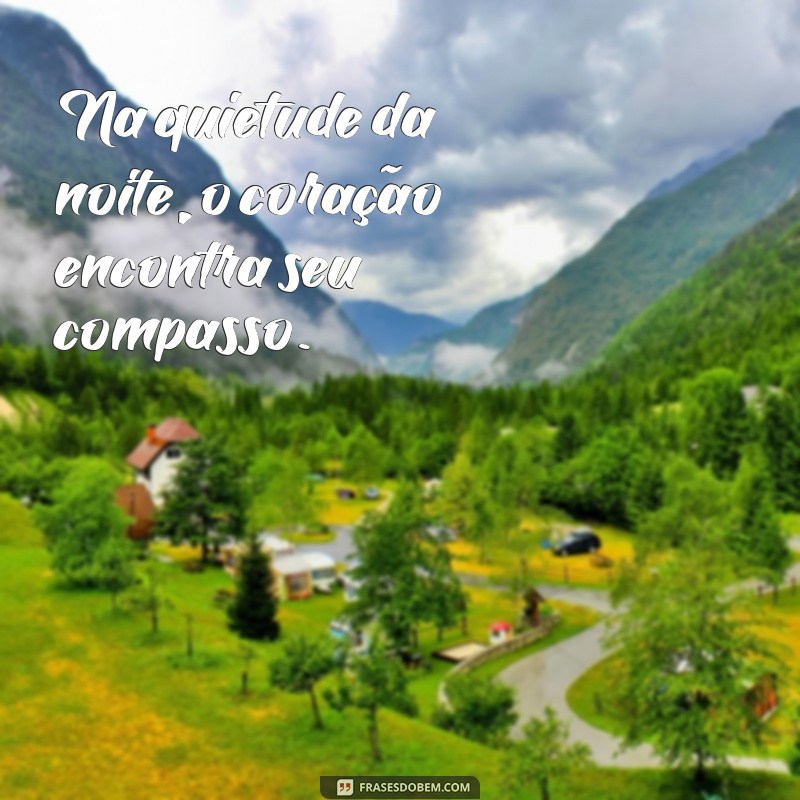 Frases Inspiradoras para uma Noite Tranquila e Relaxante 