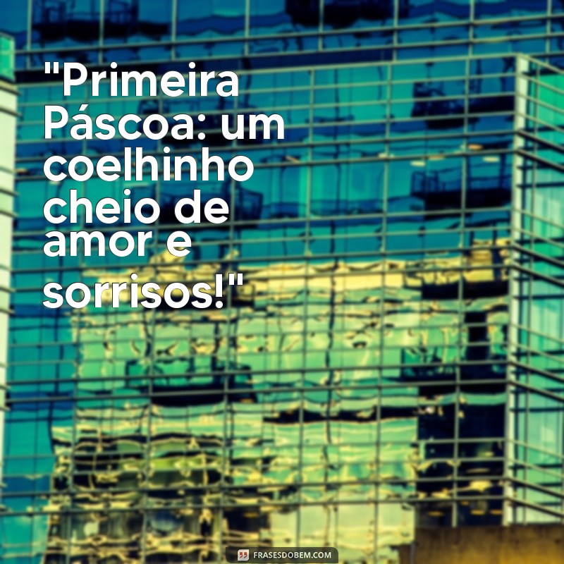 frases de pascoa para foto de bebe 