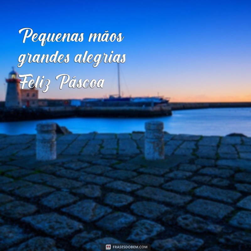 Frases Lindas de Páscoa para Acompanhar Fotos de Bebês 