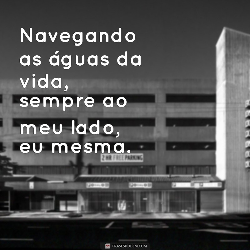 Frases Inspiradoras para Legendar Suas Fotos Sozinha 