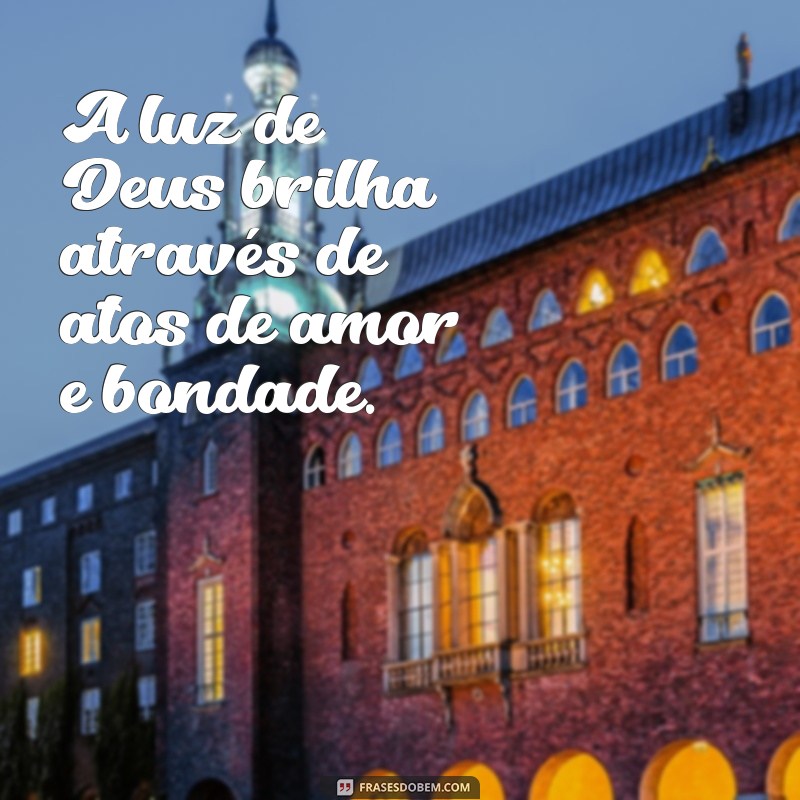 Frases Inspiradoras sobre a Luz de Deus para Iluminar sua Vida 