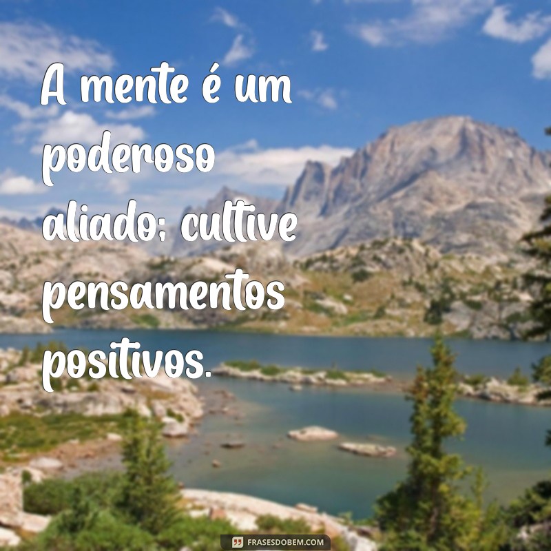 10 Mensagens Inspiradoras para Viver a Vida Plenamente 