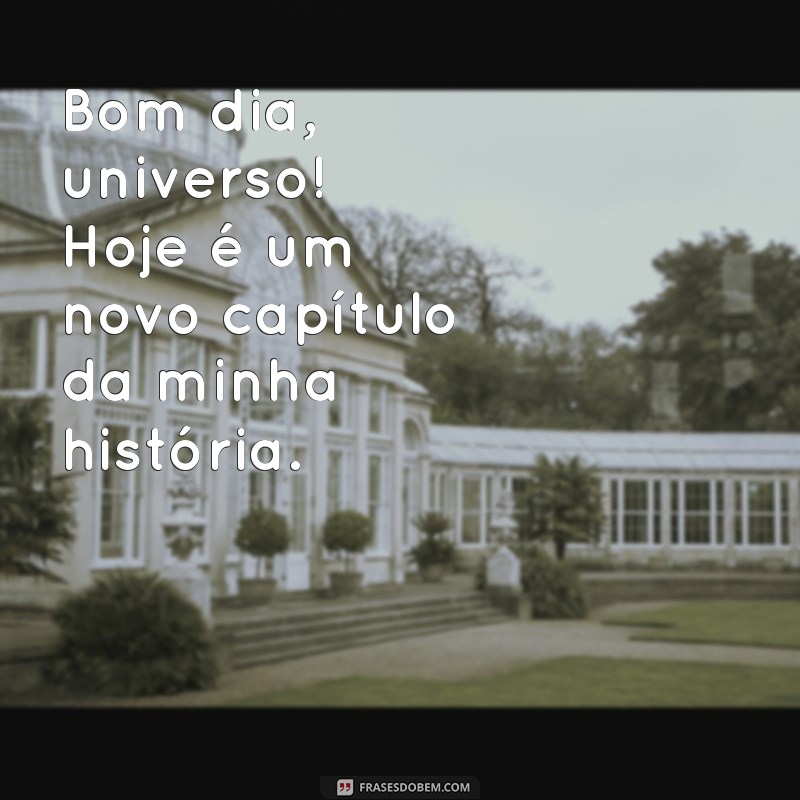 Frases Inspiradoras de Bom Dia para Conectar-se com o Universo 