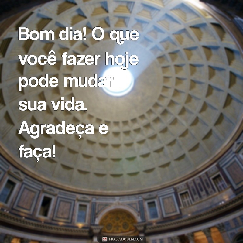 Frases Inspiradoras de Motivação e Gratidão para Começar o Dia com Energia 