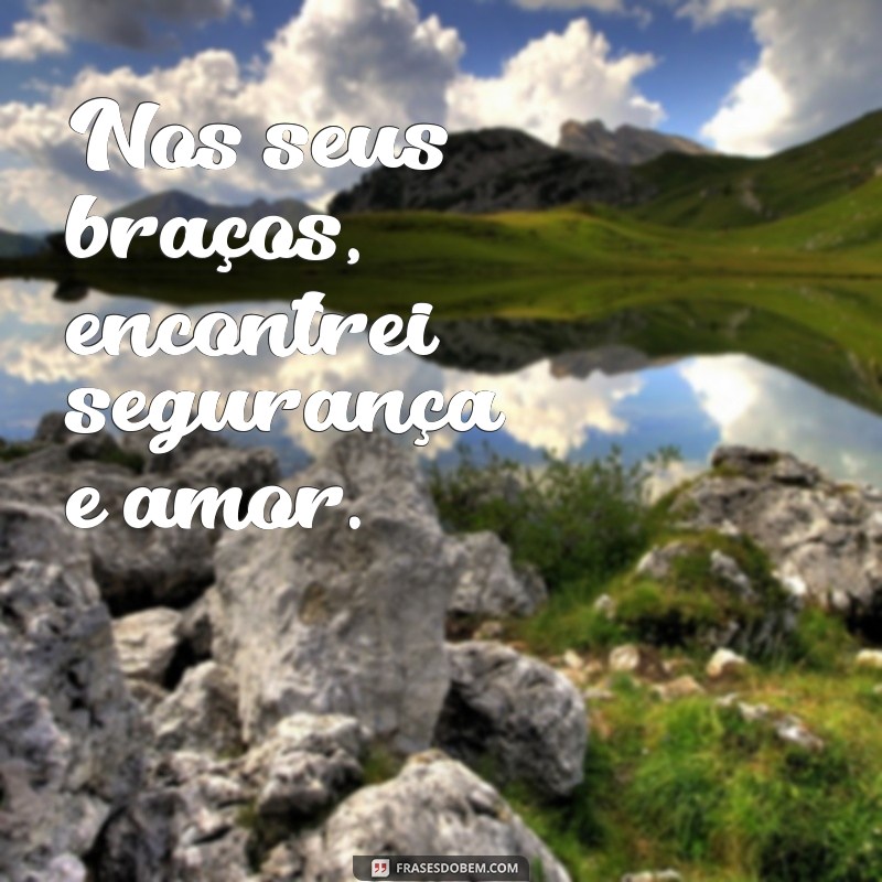 Frases Emocionantes para Legendar Fotos com Seu Pai 