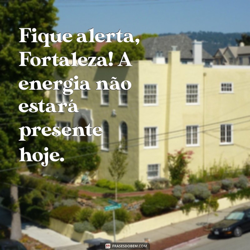 Previsão de Falta de Energia Hoje em Fortaleza: Confira os Detalhes e Dicas 