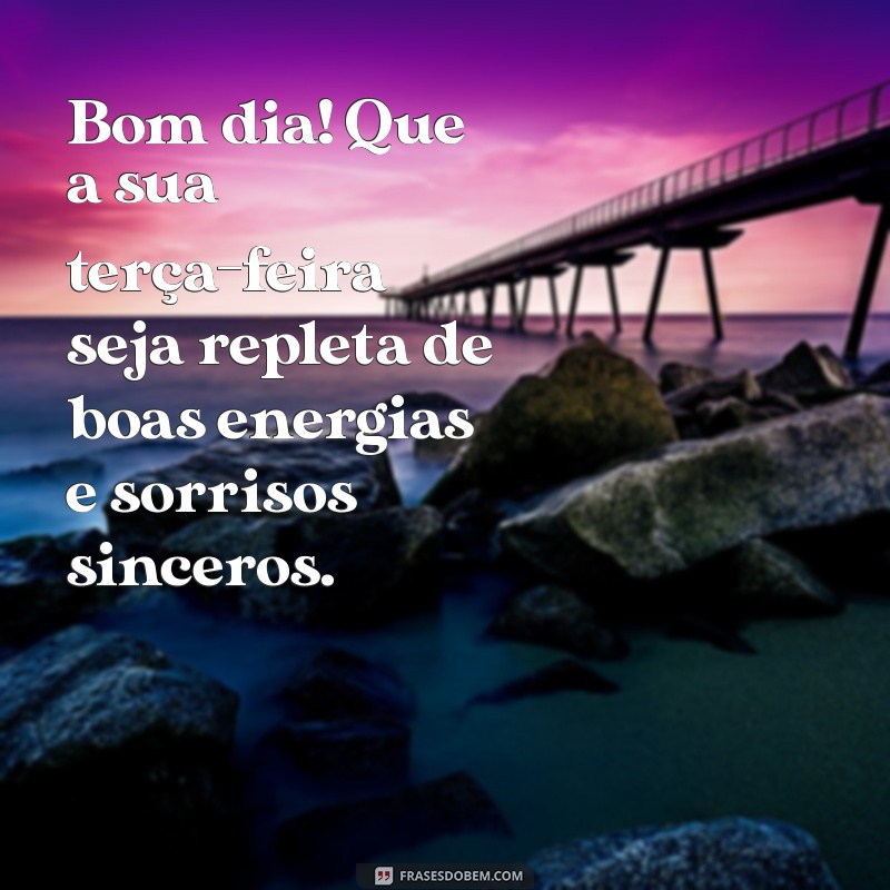 carinho bom dia terça feira Bom dia! Que a sua terça-feira seja repleta de boas energias e sorrisos sinceros.