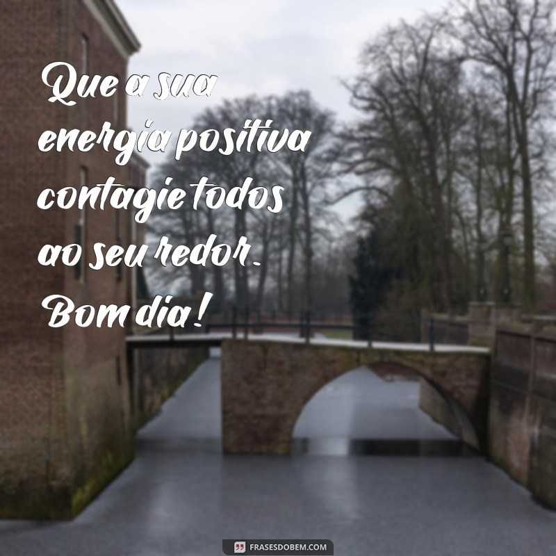 Mensagens Inspiradoras de Bom Dia: Reflexões para Começar o Dia com Positividade 