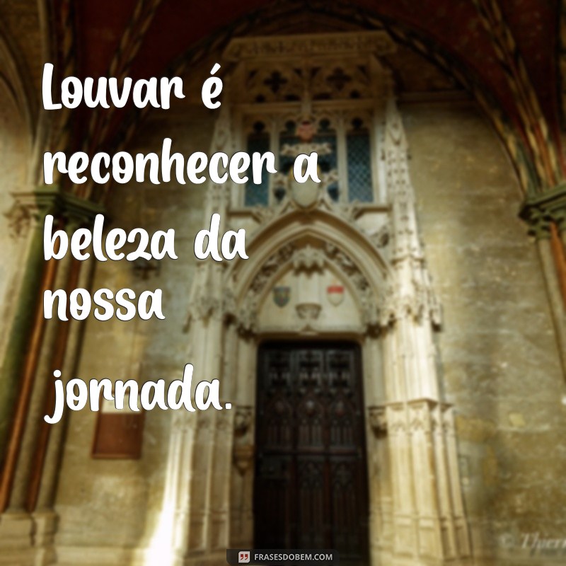 Frases Inspiradoras de Louvor para Status: Eleve Seu Perfil com Mensagens Poderosas 