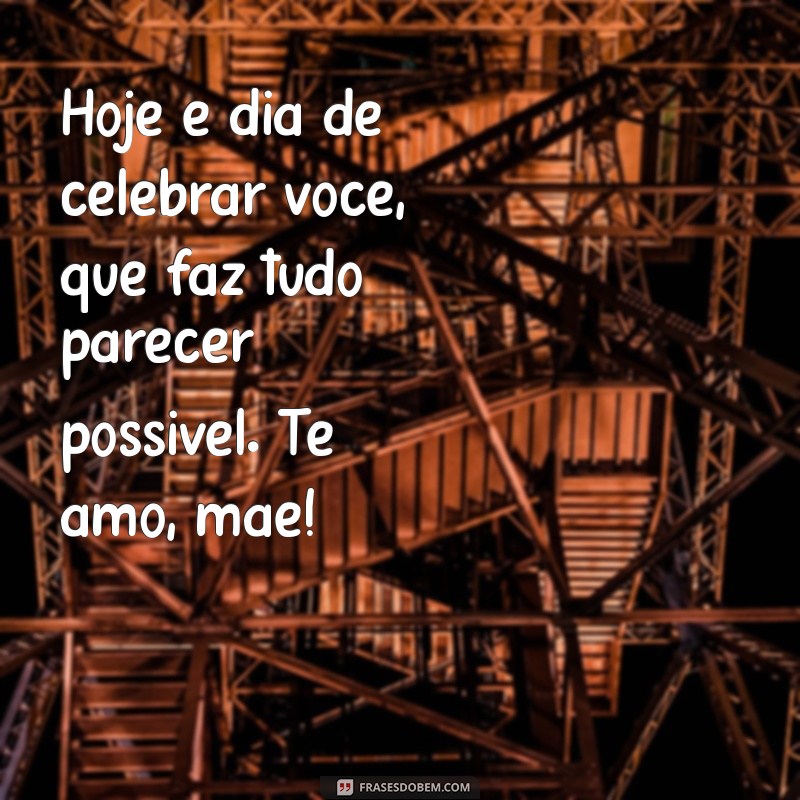 Mensagens Emocionantes para o Dia das Mães: Celebre com Amor 