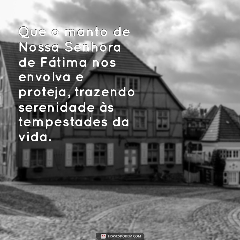 Mensagem Inspiradora do Dia: Nossa Senhora de Fátima e Suas Lições de Fé 