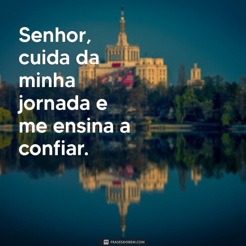 Frases Inspiradoras: Senhor, Cuida de Mim com Amor e Sabedoria 