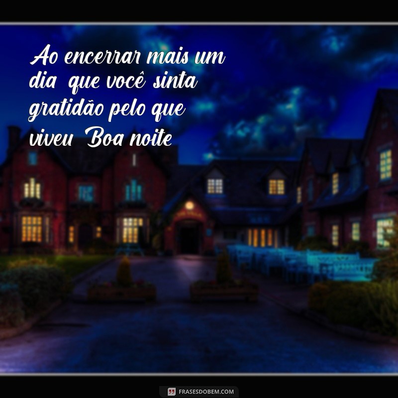 Frases Inspiradoras de Boa Noite para Terça-Feira: Encerrando o Dia com Positividade 