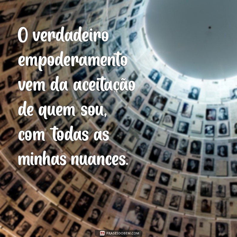 Frases Inspiradoras de Mulheres Empoderadas para Fortalecer sua Autoestima 