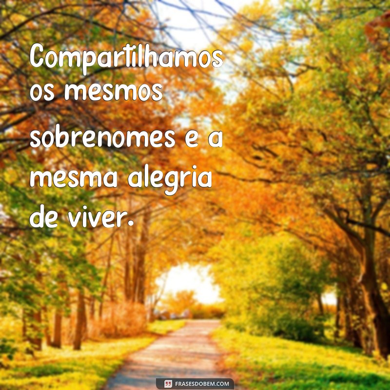 Descubra as melhores frases para expressar o amor pelo seu primo irmão 