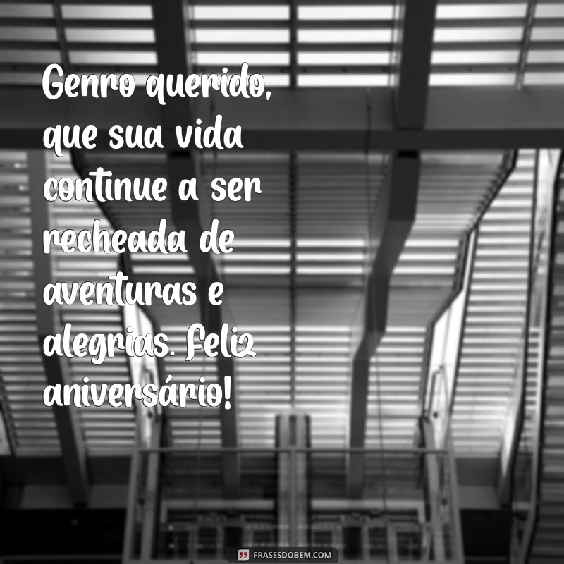 Mensagens Emocionantes de Feliz Aniversário para Genro: Surpreenda com Palavras Especiais! 