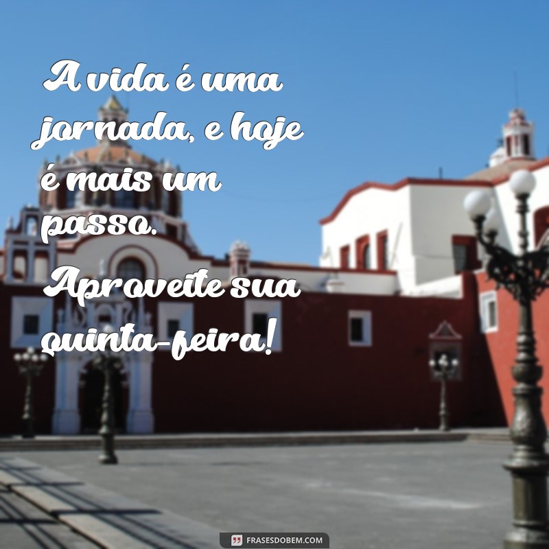 Bom Dia! Mensagens Motivacionais para uma Quinta-Feira Inspiradora 