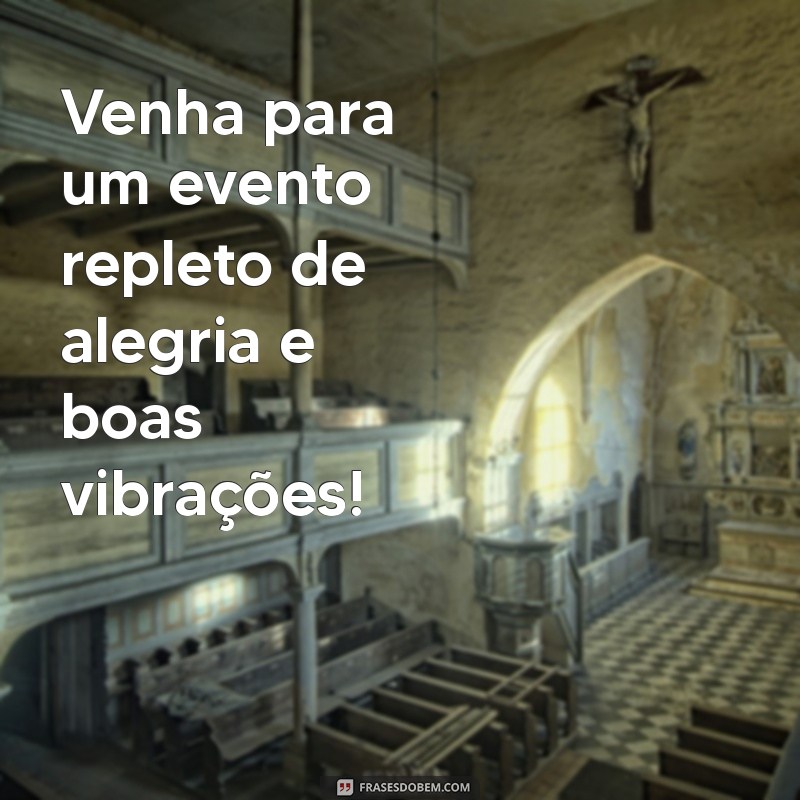 Frases Criativas de Convite: Inspire-se para Seus Eventos 