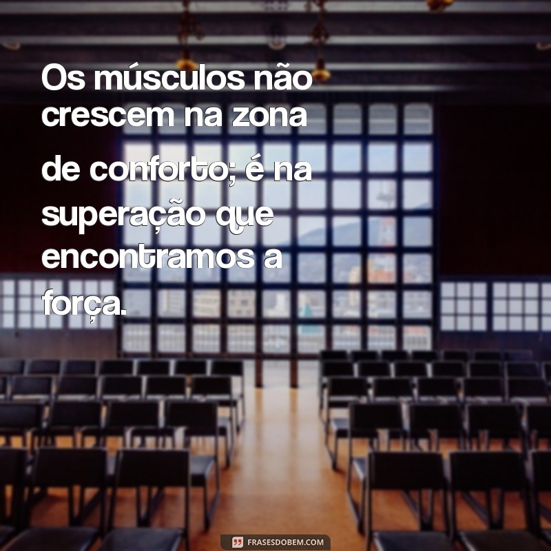 Frases Inspiradoras para Motivar Seus Treinos na Academia e Musculação 