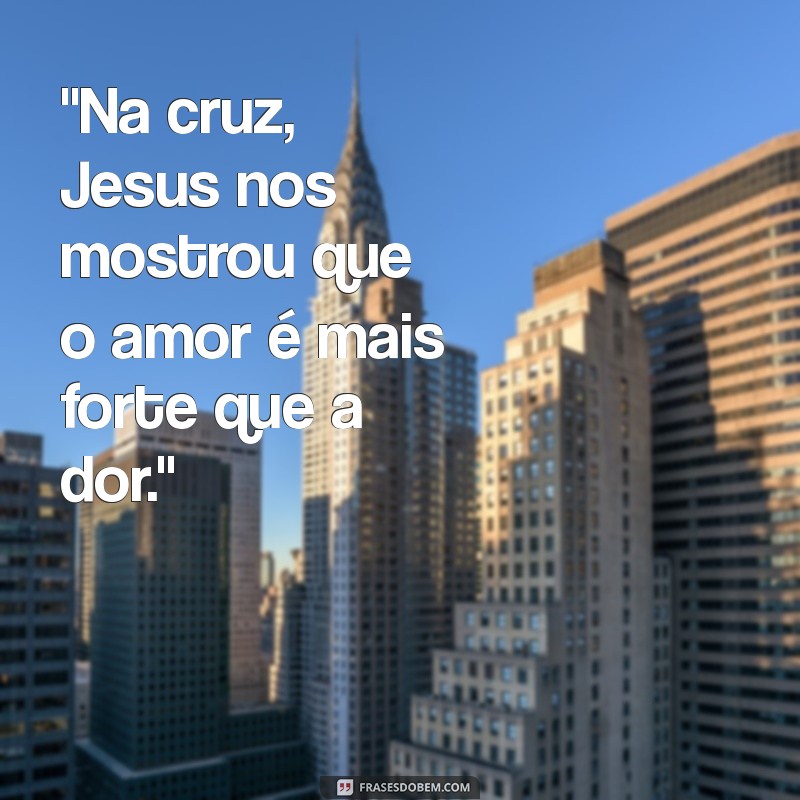 jesus crucificado frases 