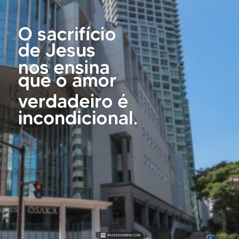 Frases Inspiradoras sobre Jesus Crucificado: Reflexões de Fé e Esperança 