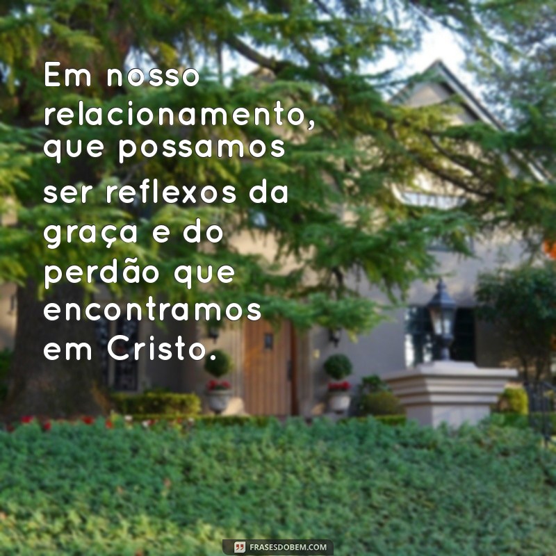 Encontros de Casais com Cristo: Frases Inspiradoras para Fortalecer Seu Relacionamento 