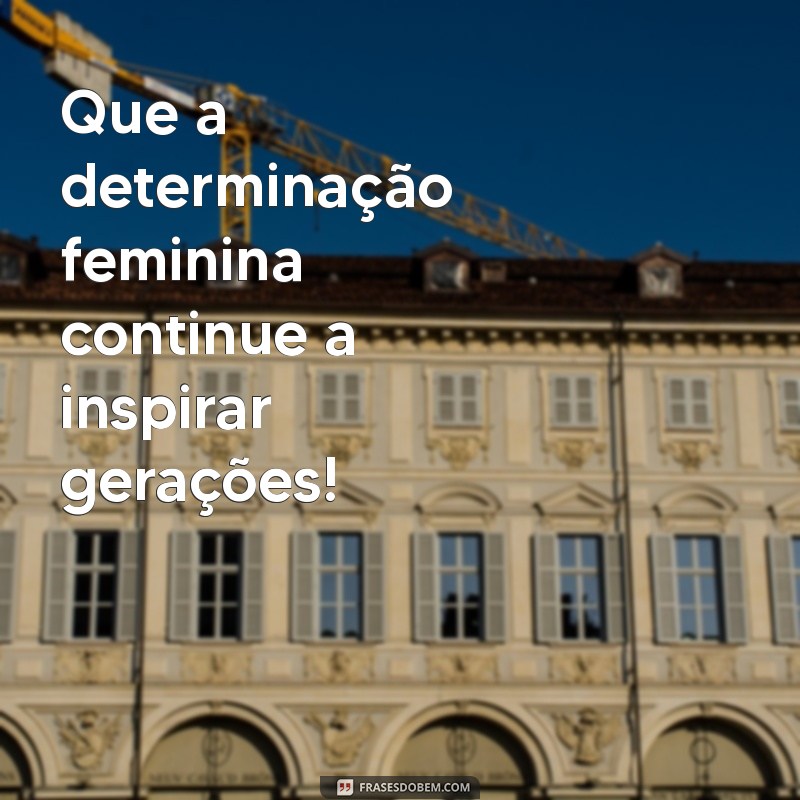 Mensagens Inspiradoras para o Dia Internacional da Mulher 2022: Celebre com Palavras 