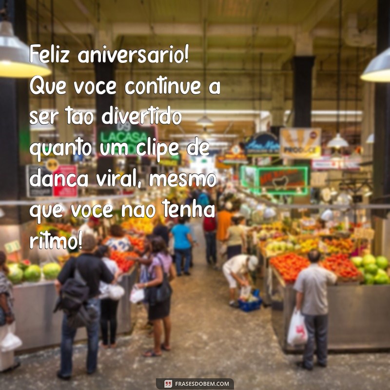 Feliz Aniversário: Frases Animadas e Engraçadas para Celebrar com Alegria 