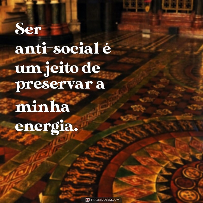 Como Lidar com Ser Anti-Social: Dicas e Reflexões para uma Vida Mais Equilibrada 