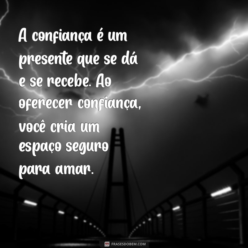 Como Construir e Manter a Confiança em Relacionamentos Saudáveis 