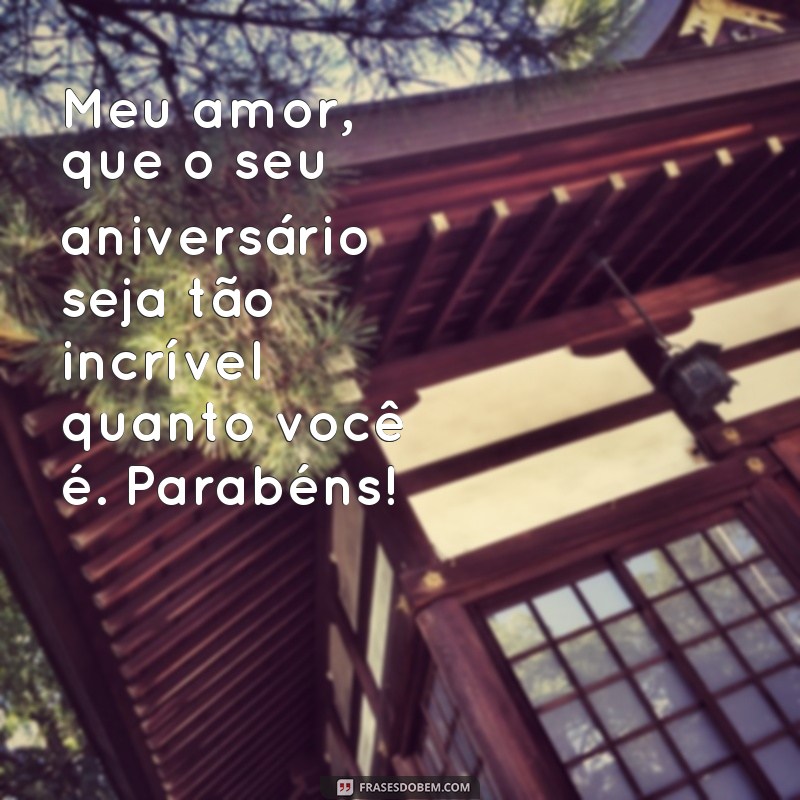 Surpreenda seu amor da vida com as melhores frases de parabéns 