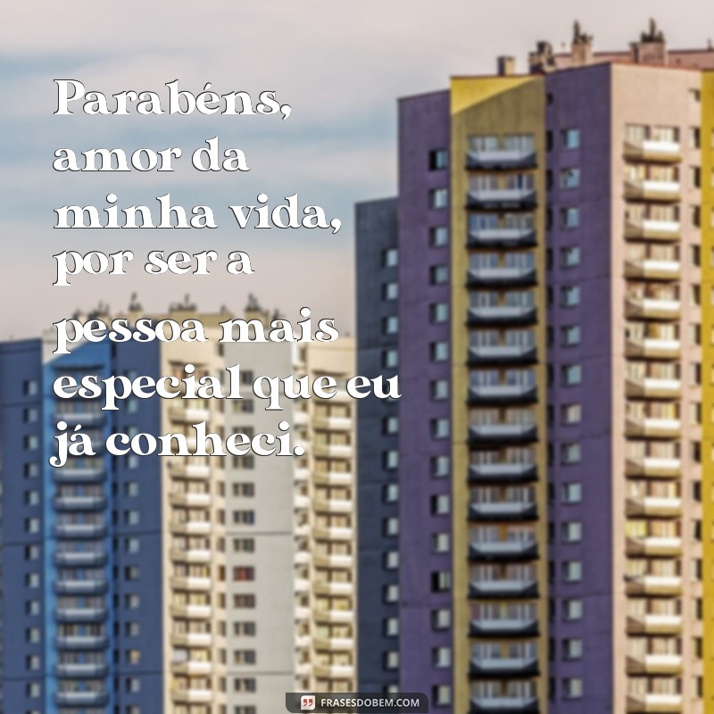 Surpreenda seu amor da vida com as melhores frases de parabéns 