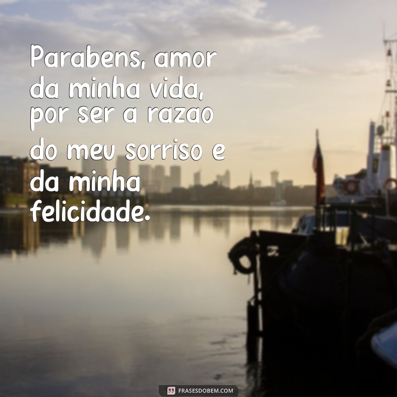 Surpreenda seu amor da vida com as melhores frases de parabéns 