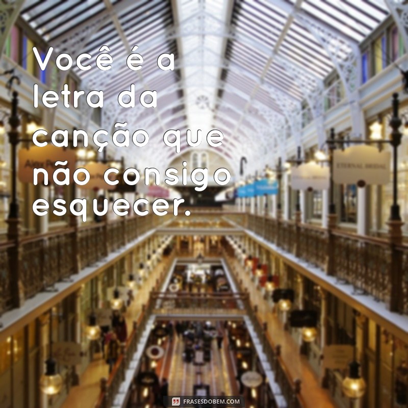 As Melhores Frases Cantadas para Conquistar e Encantar 