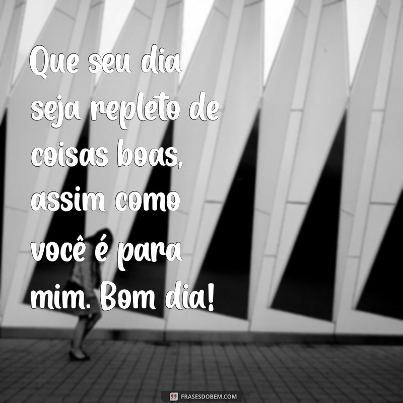 Frases de Bom Dia Românticas para Encantar o Seu Amor 