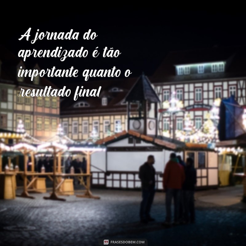 Frases Inspiradoras para Potencializar Seu Aprendizado em Cursos 