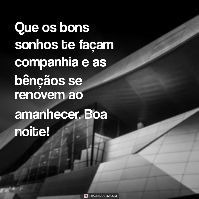 Mensagens de Boa Noite Abençoada: Transmita Paz e Amor Antes de Dormir 