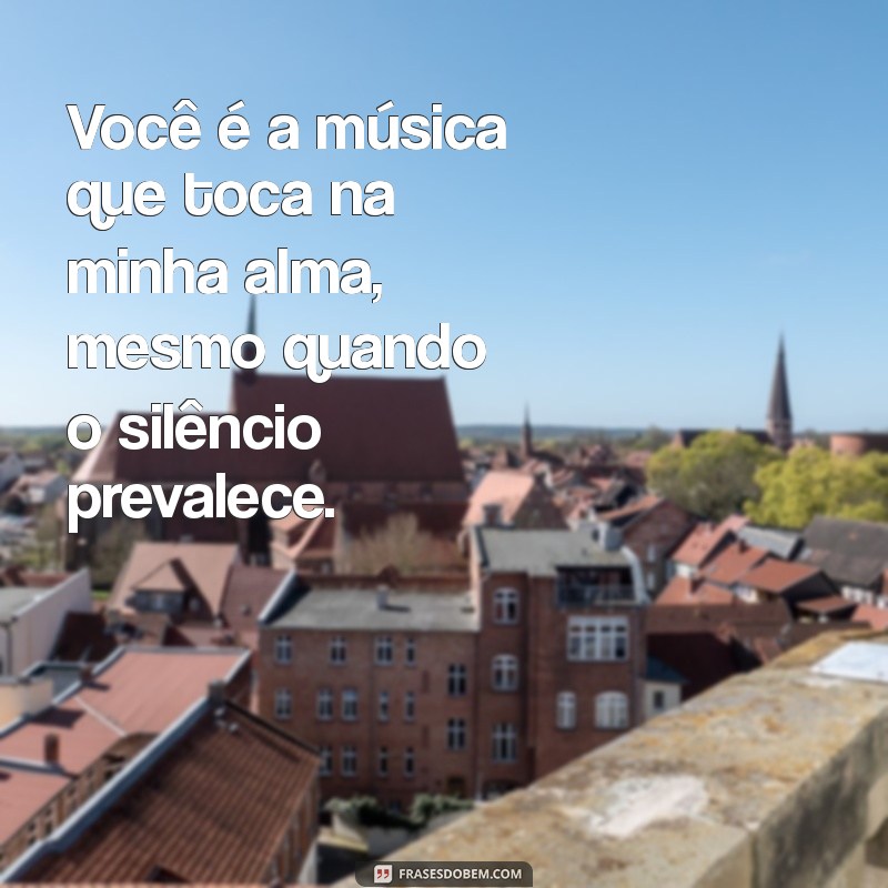 Frases Românticas Incríveis para Conquistar seu Crush 